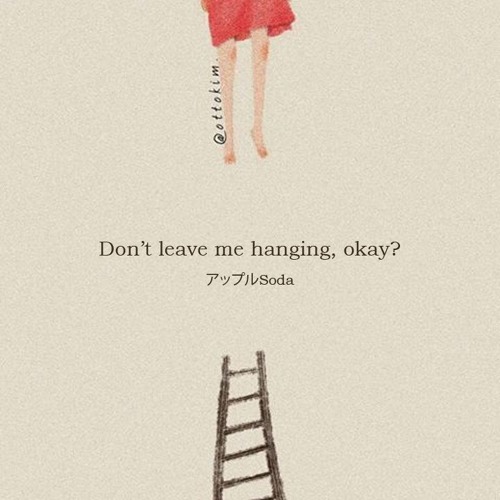 Stream Don’t leave me hanging， okay？ by アップルSoda Listen online for