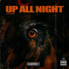 CashOnly - U.A.N "Up All Night" { Single }