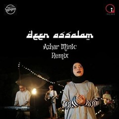 Nissa Sabyan - Deen Assalam (Azhar MinIc Remix)