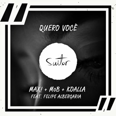 MAX! + M0B & Koalla feat. Felipe Albergaria - Quero Voce! [ FREE DOWNLOAD ]