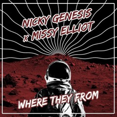 Nicky Genesis x Missy Elliot - Where They From