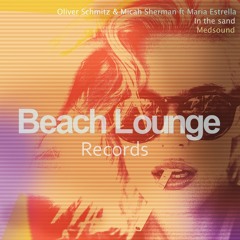 Oliver Schmitz & Micah Sherman (feat Maria Estrella) - In the Sand (Medsound Remix)