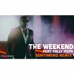 Kaysha Feat. Fally Ipupa - The Weekend [Sentimenz Remix]