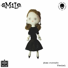 s.M.i.L.e. Radio 019 : Tsalal & Jade Statues
