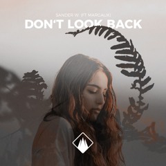 Sander W - Don't Look Back (Ft. Margaux)