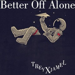 Better Off Alone (Prod. Yondo)