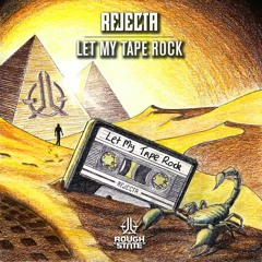Rejecta - Let My Tape Rock [Official Preview]