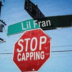 Lil Fran - Stop Cappin