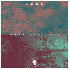 LXKS - Make For Love