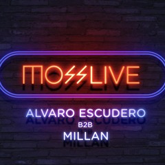 Alvaro Escudero b2b Millan @ Moss Live