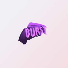 Burst(ft. Damietta Rose)