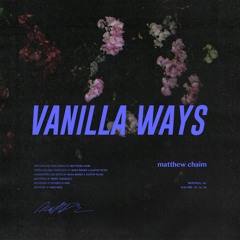 Vanilla Ways (prod. by Noah Barer, Austin Tecks & Francis Duchesne)