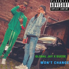 Global Jay ft Suede - Won't Change