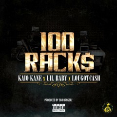 Kaio Kane - 100 Racks (feat. Lil Baby & LouGotCash)