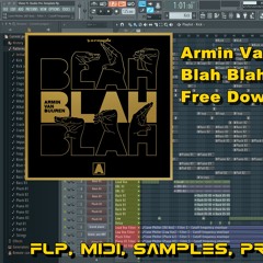 Armin Van Buuren - Blah Blah Blah (FLP Remake) [FLP, Midi, Samples, Presets, Acapella]