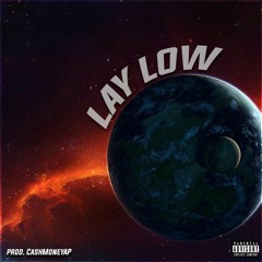 lay low [ w/ B. NEU, Jonzy, Aman] (prod. CashMoneyAP)