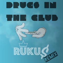 Drugs In The Club (Remix)