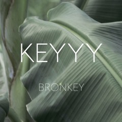 KEYYY - Bronkey