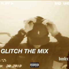 GLITCH - THE MIX