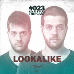 #TRIPcast 023 - Lookalike