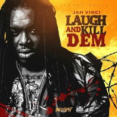Jah Vinci - Laugh and Kill Dem (Holocaust Riddim)