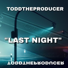 trap type beat - "LAST NIGHT" (Prod. TODDTHEPRODUCER)