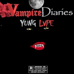 Yung Lvpe - Vampire Diaries