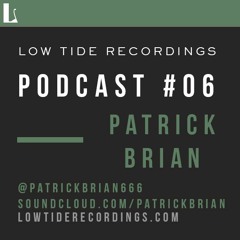 Low Tide Podcast #06 - Patrick Brian
