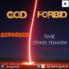 KINGZKID - God Forbid ft. Risen Moore