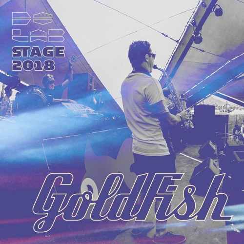 GoldFish on the Do LaB Stage Weekend One 2018