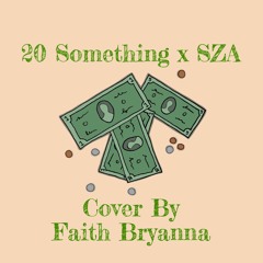 SZA - 20 Something x Faith Bryanna (Prod. By MaxTheEngineer)