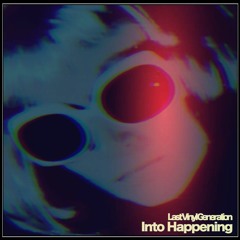 Last Vinyl Generation - Into Happening