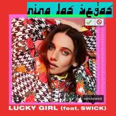 Nina Las Vegas - Lucky Girl (feat. Swick)