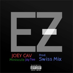 EZ feat. Miniscule & JayTee (Prod. Swiss Mix)