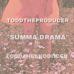 old school hip hop type beat - "SUMMA DRAMA" (Prod. TODDTHEPRODUCER)