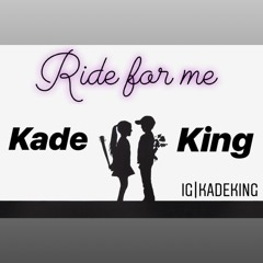 Kade - Ride For Me