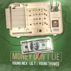Money Don't Lie - Ft. Lil T & Young Thowed (Prod. by Zay Prime)