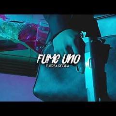 Fuerza Regida - Fume Uno (Corridos 2018)