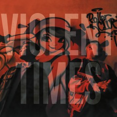 VIOLENT TIMES