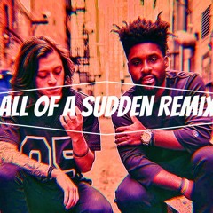Moosh and Twist | All of a Sudden Remix | D-WRECK x iamjordyjoyful