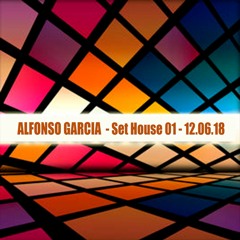 Alfonso Garcia Dj - Set House 01 - 12.06.18