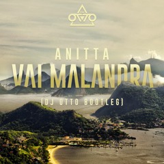 Anitta - Vai Malandra (Bootleg) Dj Otto