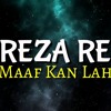 Maafkanlah Reza RE