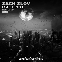 Zach Zlov - I Am The Night (Original Mix) TEASER