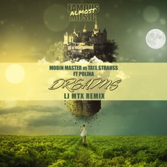 Mobin Master vs Tate Strauss ft. Polina - Dreams (LJ MTX Remix)