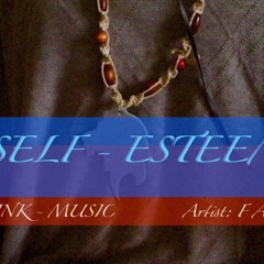 DYE iNK - Music presents (F A Z E ) - Self - Esteem