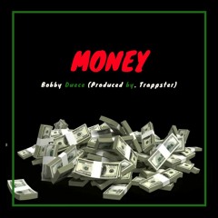 Bobby Duece - Money [New 2018]