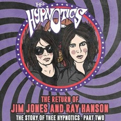 The Story of Thee Hypnotics, Pt. 2