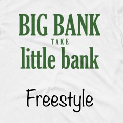 Big Bank Freestyle