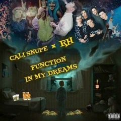 Cali Snupe x RH Function In My Dreams